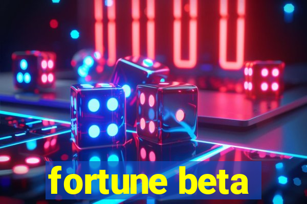 fortune beta